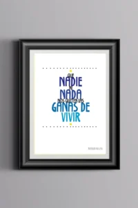Producto: Lámina Que nadie ni nada nos quiten las ganas de vivir - Marronynegro